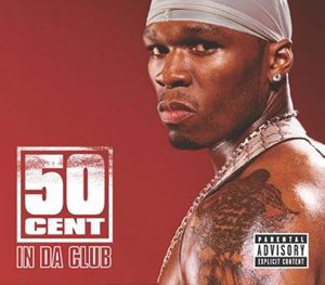 50 Cent - In Da Club (Remix) (Interscope Records, 2003)