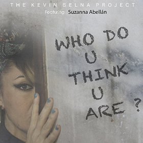 The Kevin Belna Project - Who Do U Think You Are? (Rama Music, 2015)