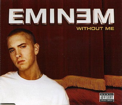 Eminem - WIthout Me (Remix) (Interscope Records, 2002)