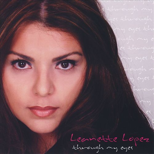 Leanette Lopez - Through My Eyes (	Chrematizo Label Group, 2007)