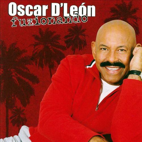Oscar D'León - Fuzionando (Sony BMG, 2006)