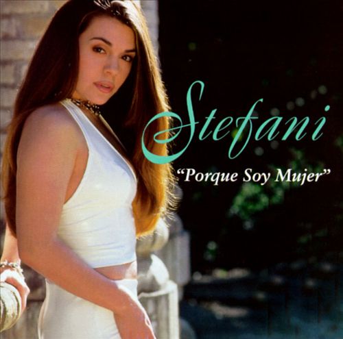 Stefani - Porque Soy Mujer (Sony Latin, 1997)