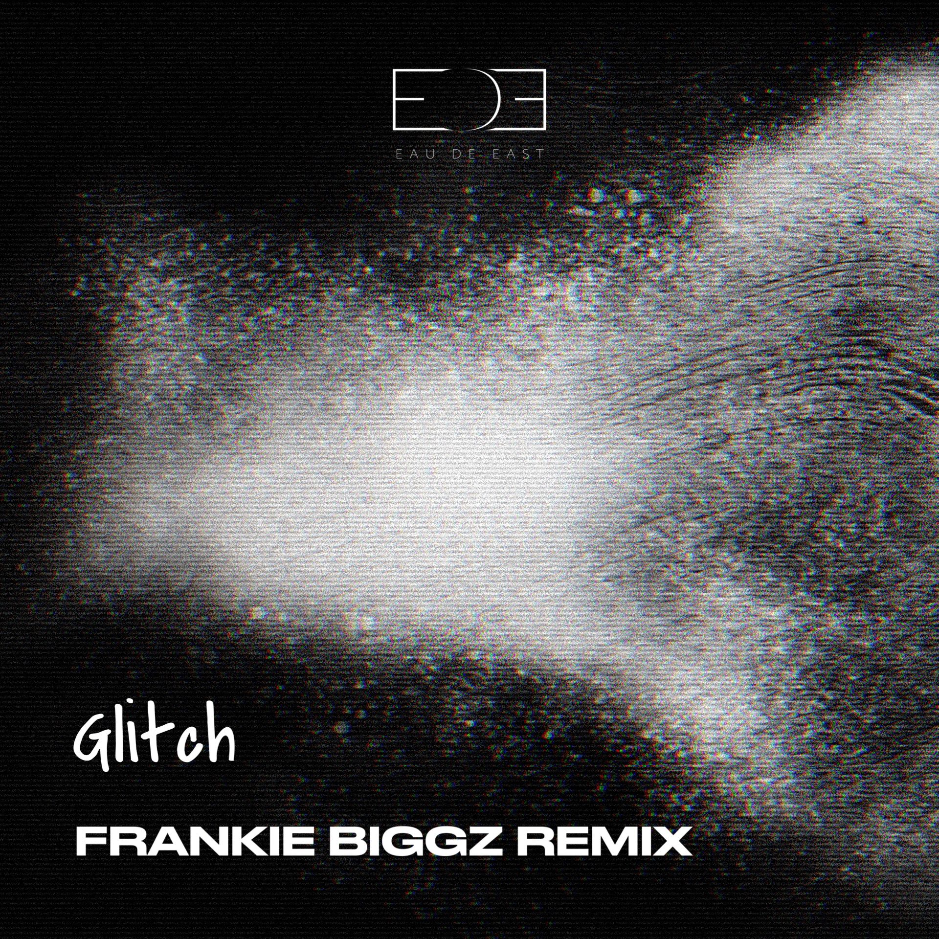 Eau De East - Glitch (Frankie Biggz Remix) (Rama Music, 2025)