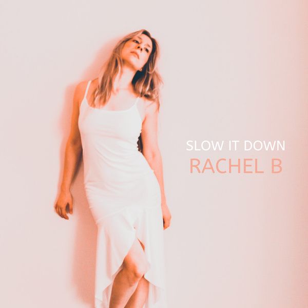 Rachel B - Slow It Down (Rama Music, 2020)
